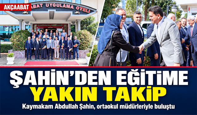 Şahin’den Eğitime Yakın Takip