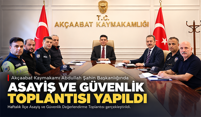 Akçaabat’ta Asayiş Masaya Yatırıldı