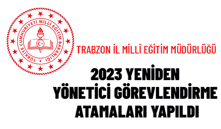 TRABZON'DA BAZI OKULLARA MÜDÜR ATAMALARI YAPILDI
