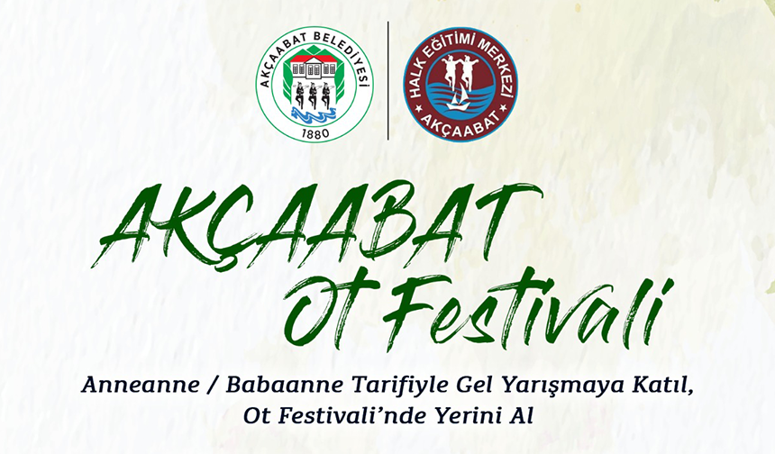 "DOĞADAN SOFRAYA, AKÇAABAT’TA OT FESTİVALİ ZAMANI"