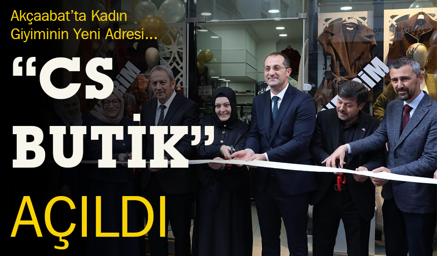 AKÇAABAT’TA KADIN GİYİMİNİN YENİ ADRESİ “CS BUTİK” AÇILDI
