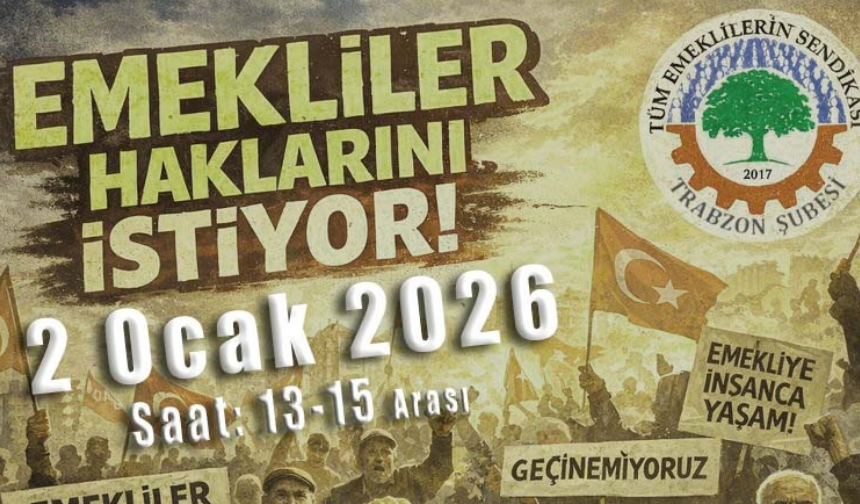 "TÜM EMEKLİLERİN SENDİKASI TRABZON ŞUBESİ’NDEN BASIN AÇIKLAMASI ÇAĞRISI"