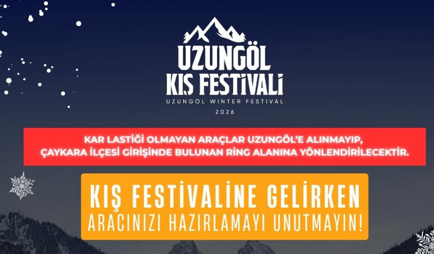 “UZUNGÖL KIŞ FESTİVALİ ÖNCESİ KRİTİK ULAŞIM UYARISI: KAR LASTİĞİ OLMAYAN ARAÇLARA GEÇİŞ YOK”