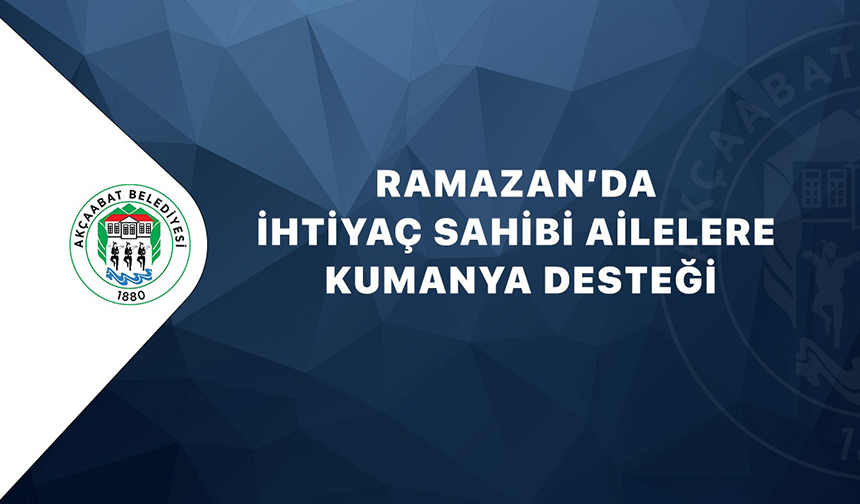 "AKÇAABAT BELEDİYESİ’NDEN RAMAZAN AYINDA İHTİYAÇ SAHİBİ VATANDAŞLARA KUMANYA DESTEĞİ"