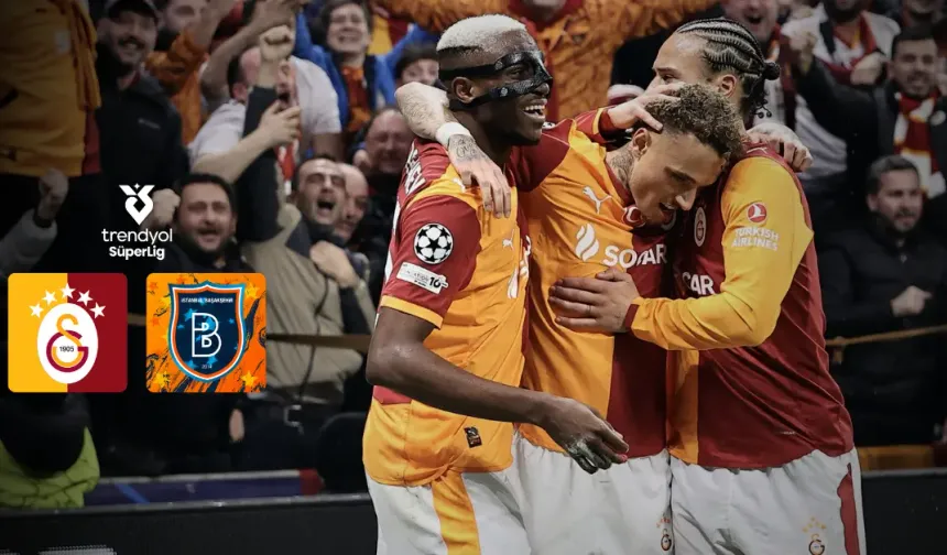 "GALATASARAY, BAŞAKŞEHİR KARŞISINDA SERİSİNİ SÜRDÜRMEK İSTİYOR"
