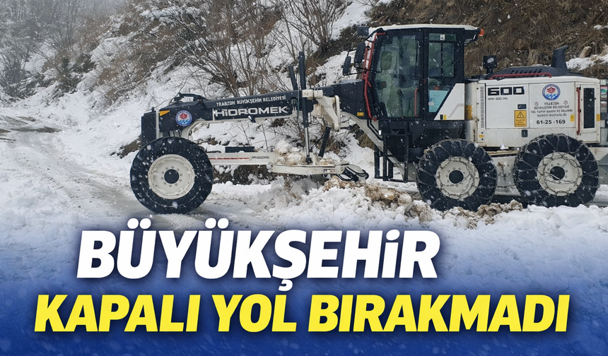 "BÜYÜKŞEHİR KAPALI YOL BIRAKMADI"