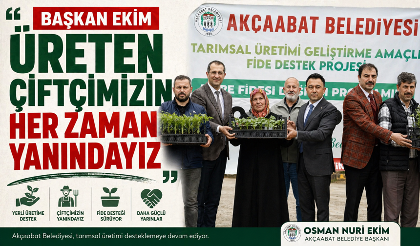 "BAŞKAN EKİM ÜRETEN ÇİFTÇİMİZİN HER ZAMAN YANINDAYIZ”