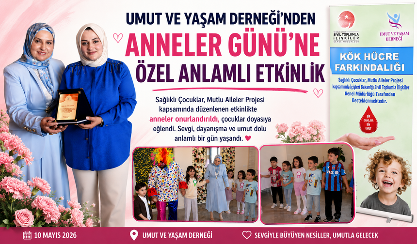 UMUT VE YAŞAM DERNEĞİ’NDEN ANNELER GÜNÜ’NE ÖZEL ANLAMLI ETKİNLİK