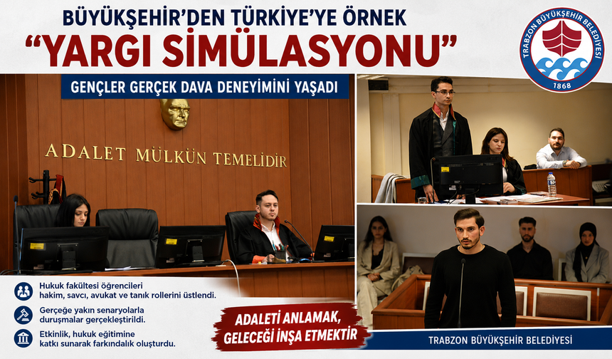 BÜYÜKŞEHİR’DEN TÜRKİYE’YE ÖRNEK “YARGI SİMÜLASYONU”