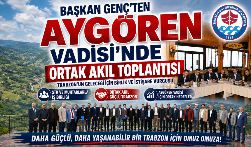 BAŞKAN GENÇ’TEN AYGÖREN VADİSİ’NDE ORTAK AKIL TOPLANTISI