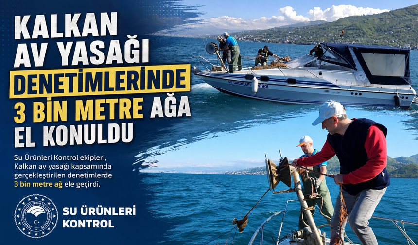 KALKAN AV YASAĞI DENETİMLERİNDE 3 BİN METRE AĞA EL KONULDU