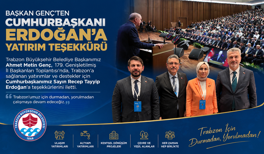 BAŞKAN GENÇ’TEN CUMHURBAŞKANI ERDOĞAN’A YATIRIM TEŞEKKÜRÜ