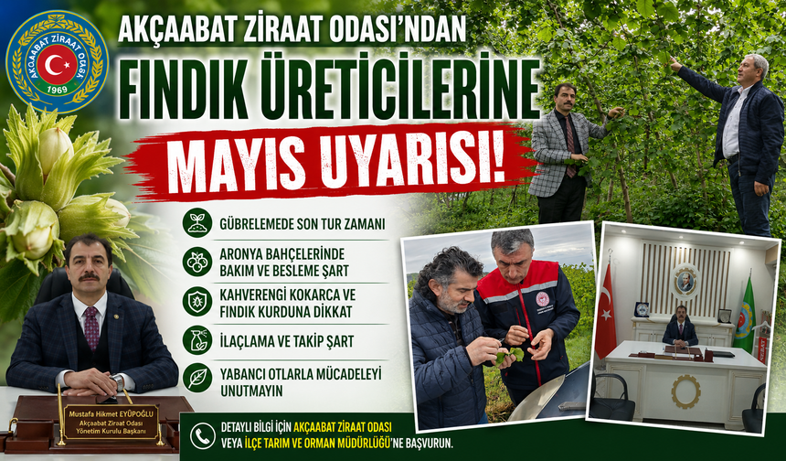 AKÇAABAT ZİRAAT ODASI’NDAN FINDIK ÜRETİCİLERİNE MAYIS UYARISI