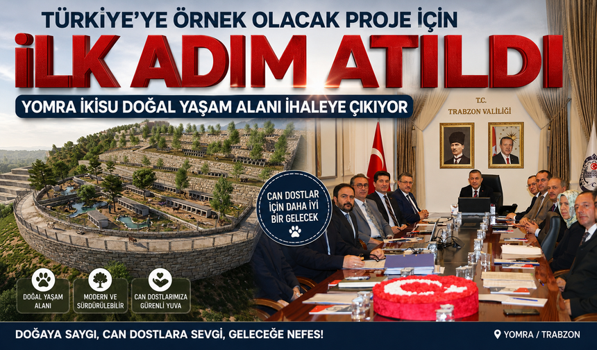 TÜRKİYE’YE ÖRNEK OLACAK PROJE İÇİN İLK ADIM ATILDI
