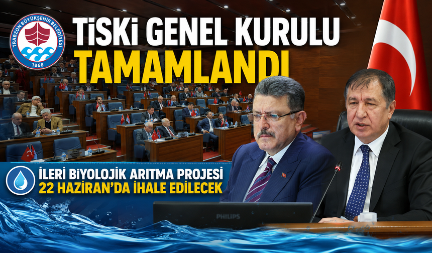 TİSKİ GENEL KURULU TAMAMLANDI