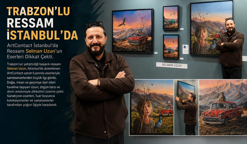 TRABZON' LU RESSAM İSTANBUL ' DA