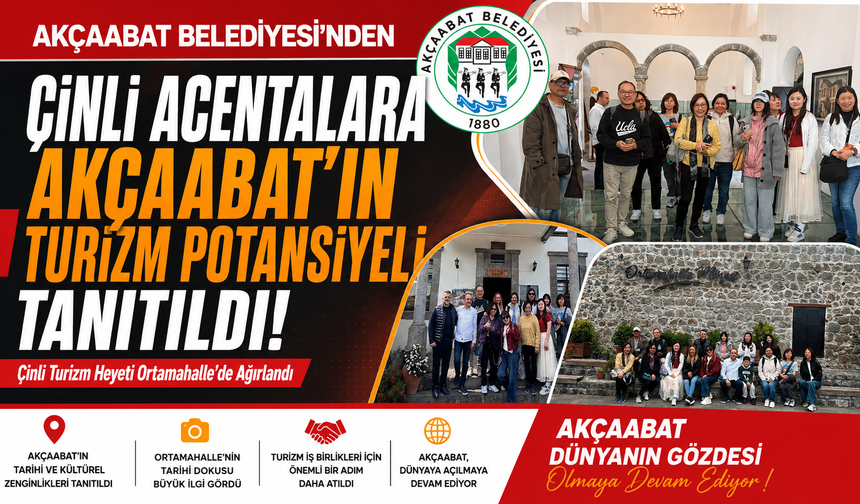 AKÇAABAT’IN TURİZM POTANSİYELİ ÇİNLİ ACENTALARA TANITILDI