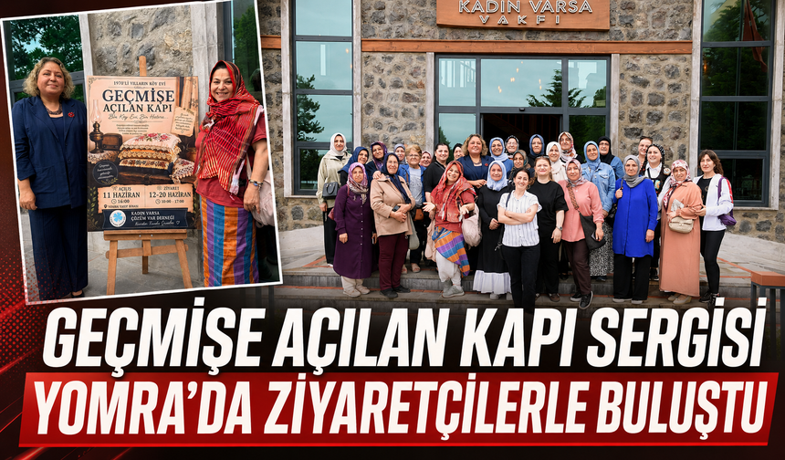 GEÇMİŞE AÇILAN KAPI SERGİSİ YOMRA'DA ZİYARETÇİLERLE BULUŞTU