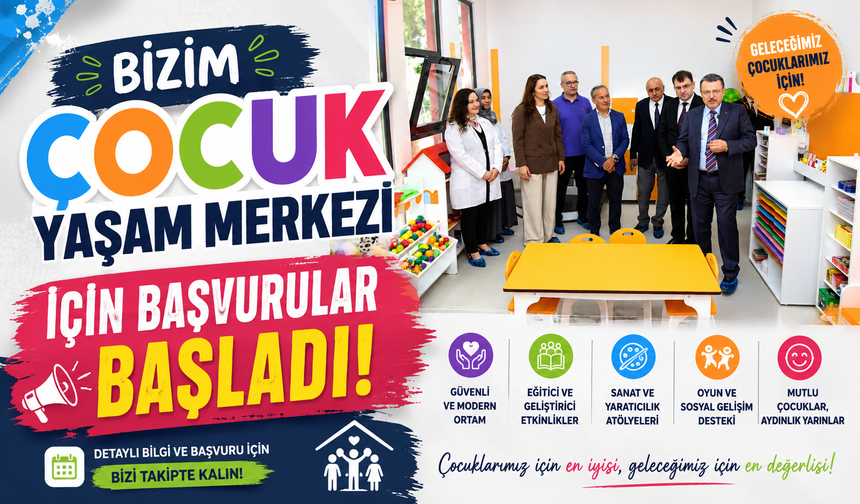 BİZİM ÇOCUK YAŞAM MERKEZİ İÇİN BAŞVURULAR BAŞLADI