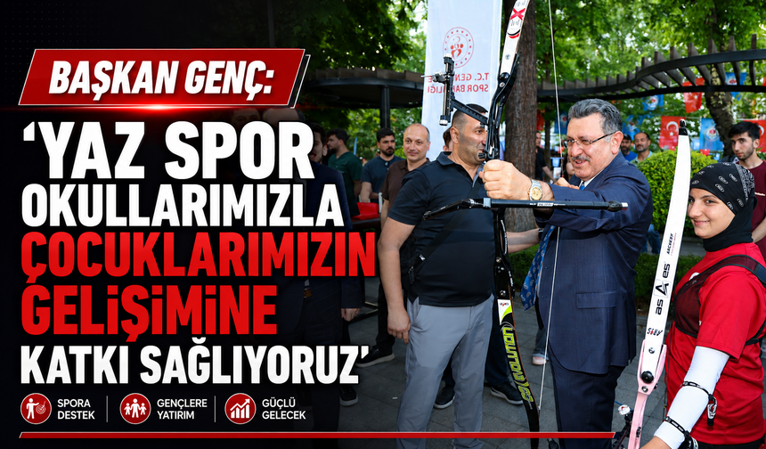 BAŞKAN GENÇ: “YAZ SPOR OKULLARIMIZLA ÇOCUKLARIMIZIN GELİŞİMİNE KATKI SAĞLIYORUZ”