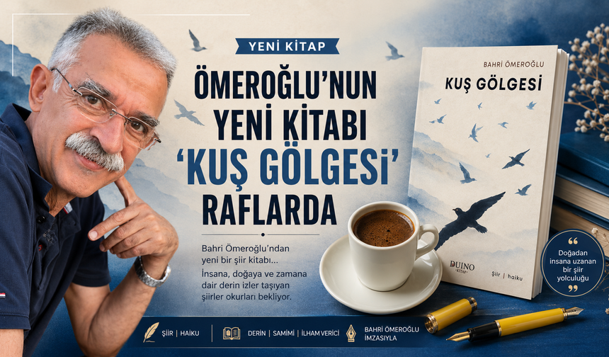 ÖMEROĞLU’NUN YENİ KİTABI ‘’KUŞ GÖLGESİ’’ RAFLARDA