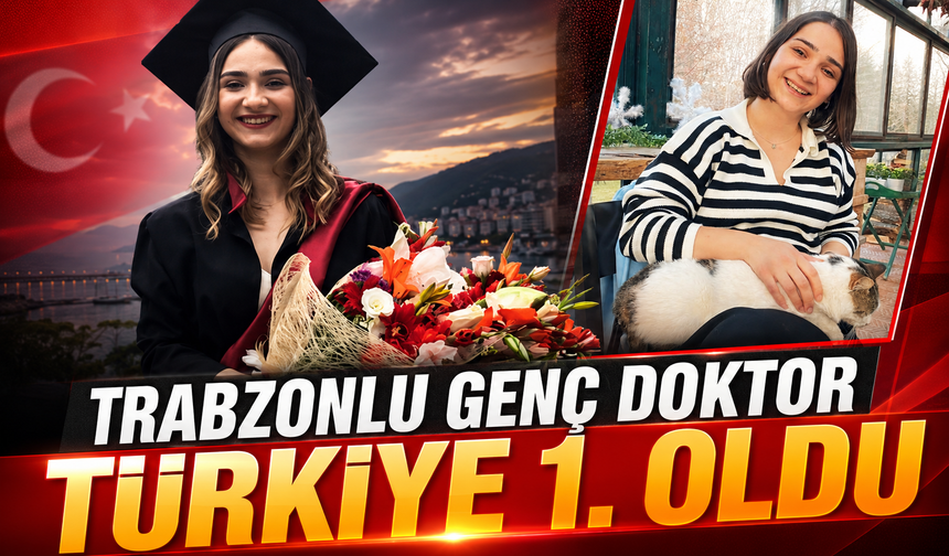 TRABZONLU GENÇ DOKTOR TÜRKİYE 1. OLDU