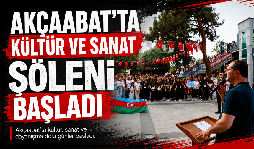 Akçaabat’ta Kültür Ve Sanat Şöleni Başladı