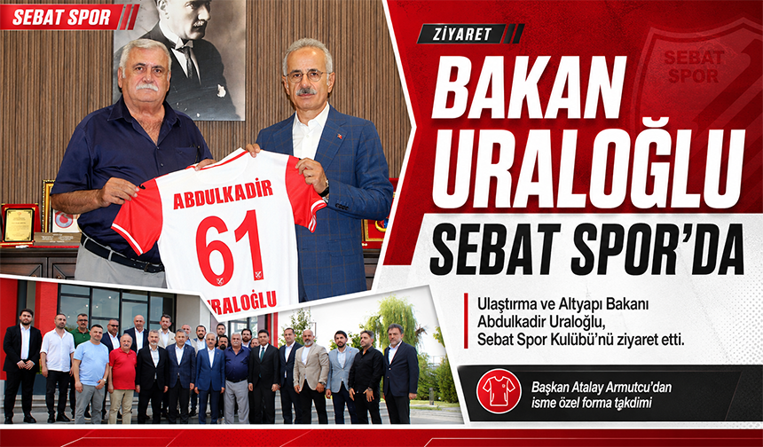 Bakan Uraloğlu Sebat Spor’da