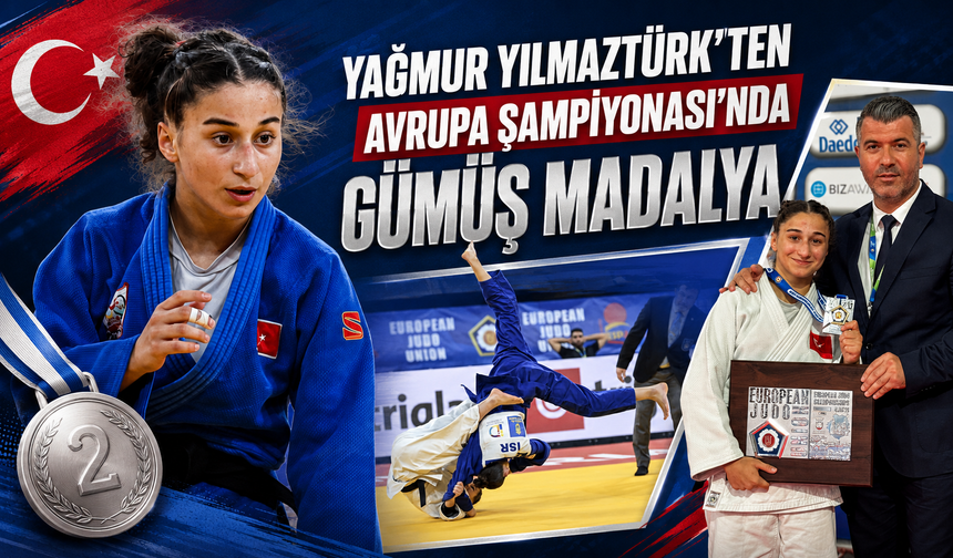YAĞMUR YILMAZTÜRK’TEN AVRUPA ŞAMPİYONASI’NDA GÜMÜŞ MADALYA..