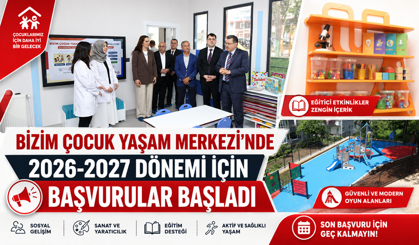 BİZİM ÇOCUK YAŞAM MERKEZİ'NDE 2026-2027 DÖNEMİ İÇİN BAŞVURULAR BAŞLADI