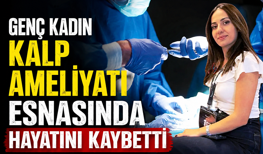 Genç Kadın Ameliyatta Hayatını Kaybetti