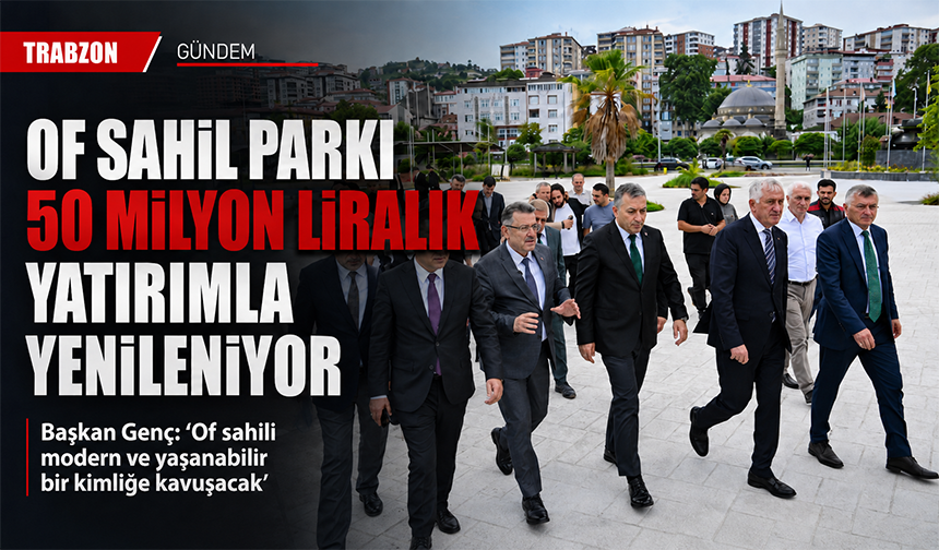Of Sahil Parkı 50 Milyon Liralık Yatırımla Yenileniyor