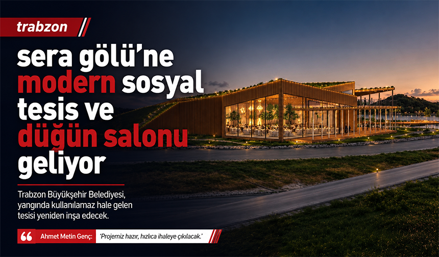 Sera Gölü’ne Modern Sosyal Tesis Ve Düğün Salonu Geliyor