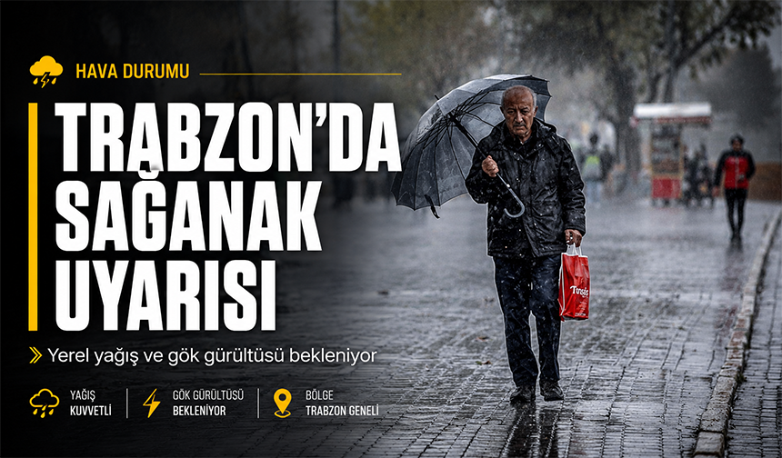 Trabzon’da Gök Gürültülü Sağanak Bekleniyor