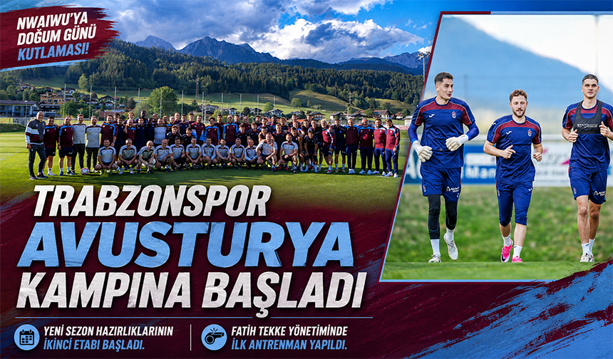 Trabzonspor Avusturya Kampına Başladı