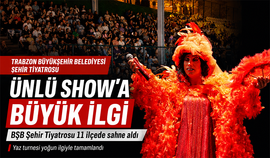 Ünlü Show’a Büyük İlgi