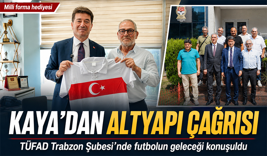 Kaya’dan Trabzonspor’a Altyapı Çağrısı