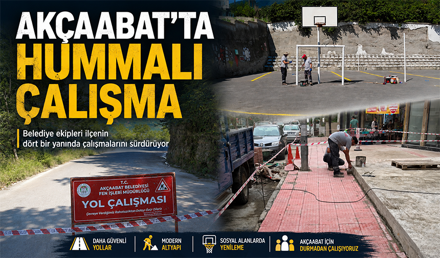Akçaabat’ta Hummalı Çalışma