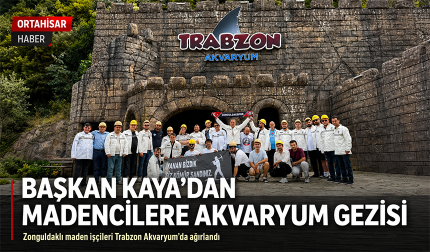 Madenciler Trabzon Akvaryum’u Gezdi