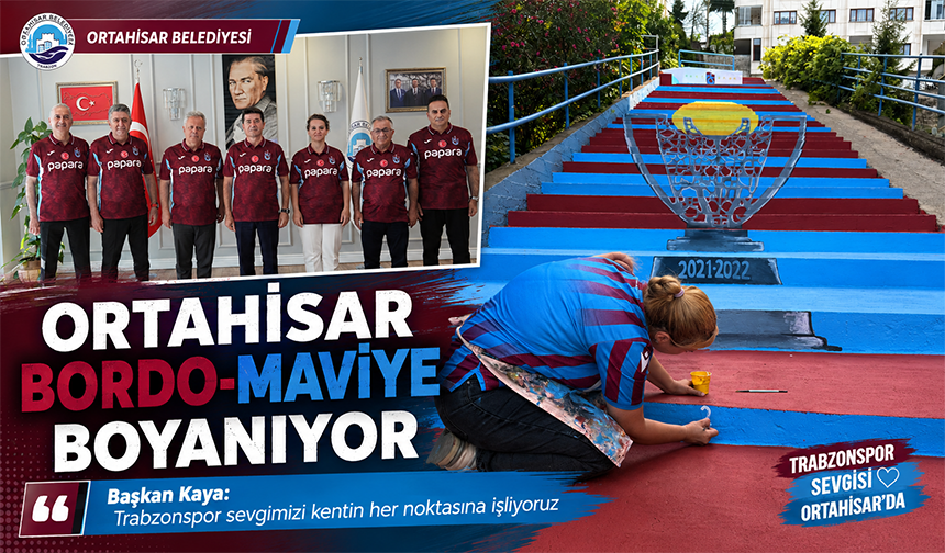 Ortahisar Bordo-Maviye Bürünüyor