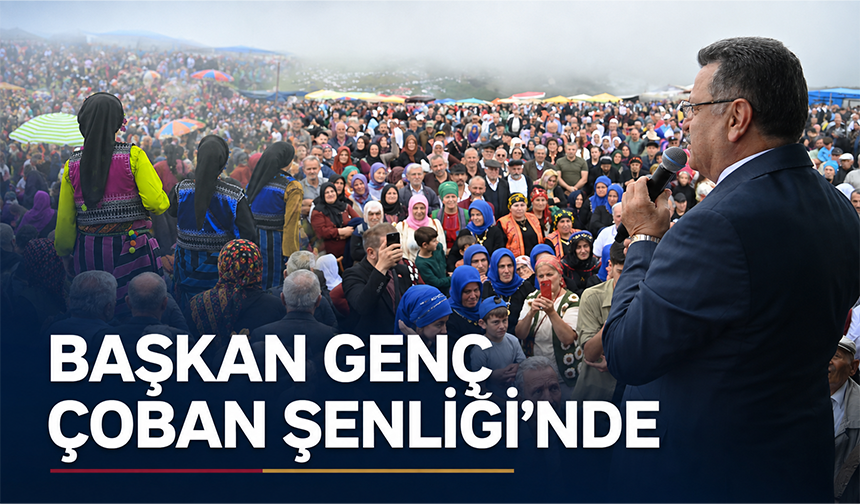 Başkan Genç Çoban Şenliği’nde
