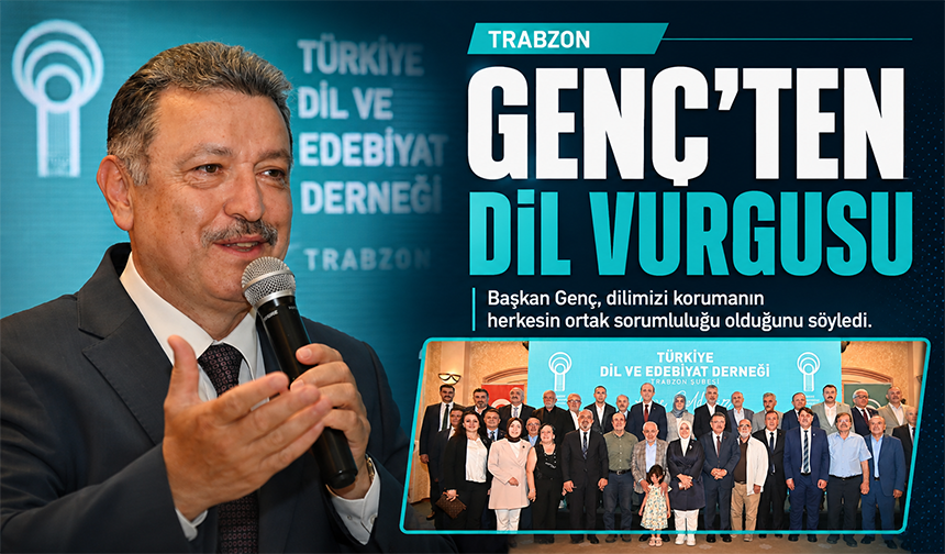 Genç: Dilimize Sahip Çıkmalıyız