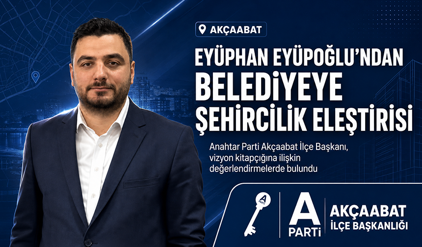 Eyüpoğlu’ndan Belediyeye Şehircilik Eleştirisi