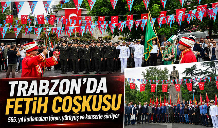 Trabzon’da Fetih Coşkusu