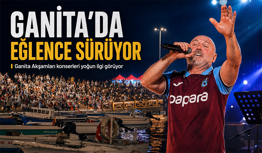Ganita’da Eğlence Sürüyor