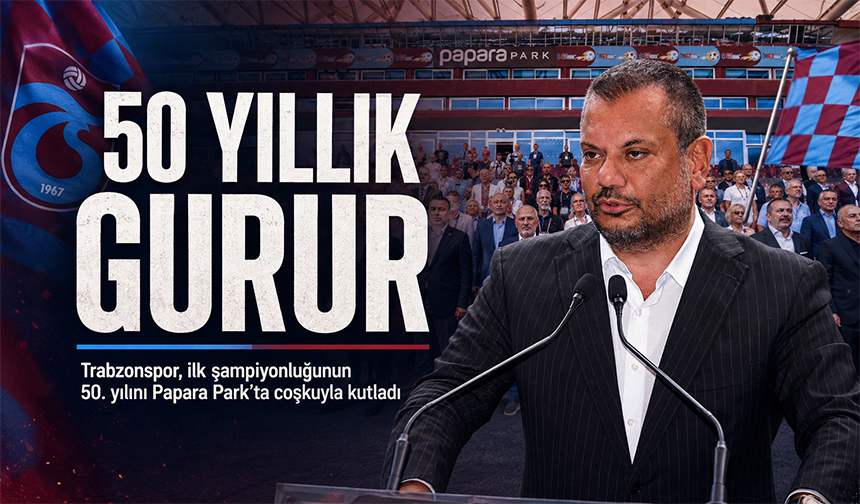 Trabzonspor’da 50 Yıllık Gurur