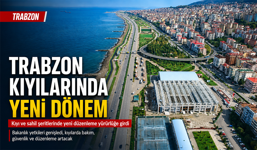 Trabzon Kıyılarında Yeni Dönem