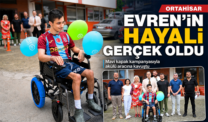 Mavi Kapaklar Evren’in Hayalini Gerçekleştirdi