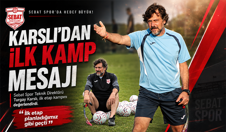 Sebat Spor’da İlk Kamp Tamam