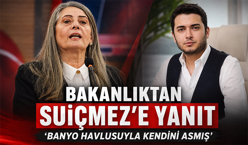 Bakanlıktan Suiçmez’e Özer Yanıtı